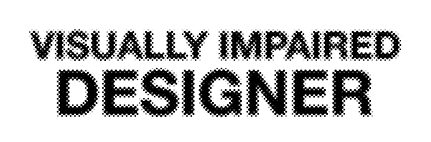 Visually Impaired Designer